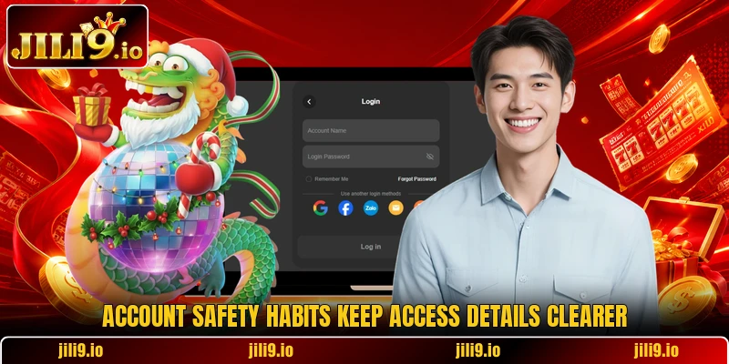 Account safety habits keep access details clearer Account safety habits keep access details clearer
