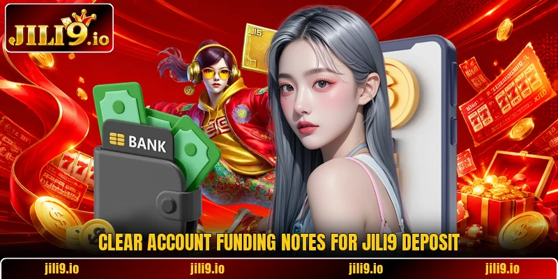 Clear account funding notes for Jili9 deposit Clear account funding notes for Jili9 deposit