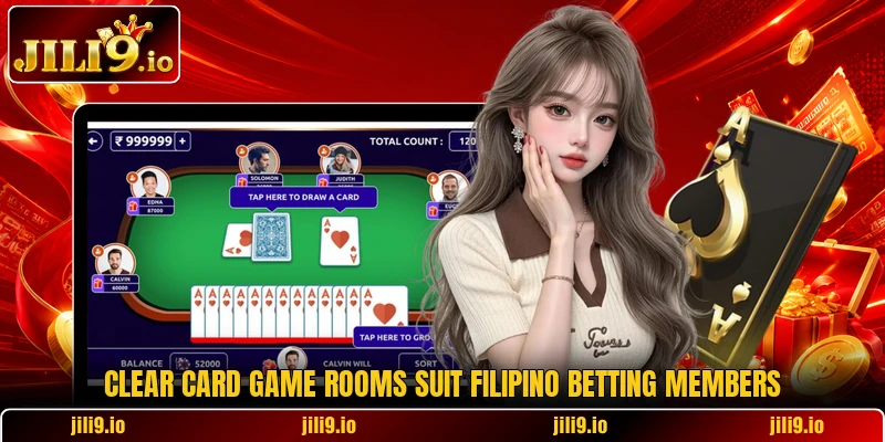 Clear card game rooms suit Filipino betting members
