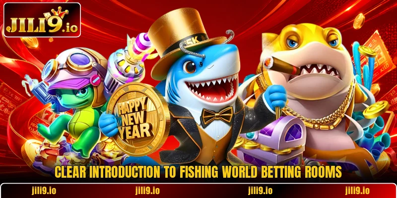 Clear introduction to Fishing World betting rooms Clear introduction to Fishing World betting rooms