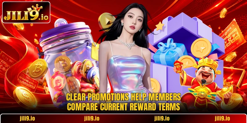 Clear promotions help members compare current reward terms Clear promotions help members compare current reward terms