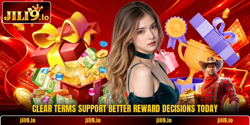 Clear terms support better reward decisions today Clear terms support better reward decisions today