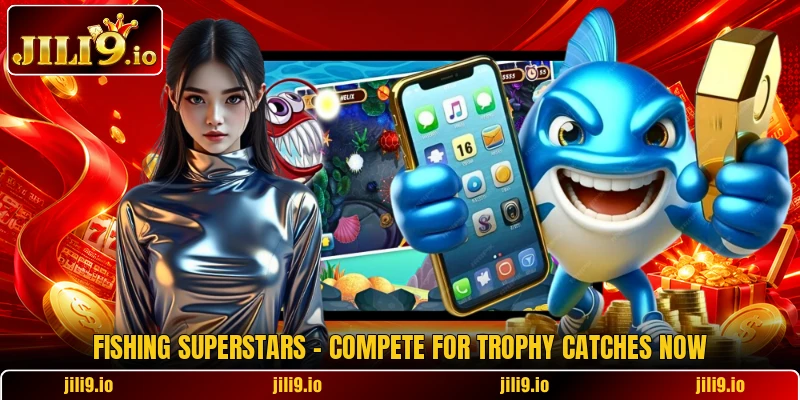 Fishing Superstars - Compete For Trophy Catches Now 5 Fishing Superstars - Compete For Trophy Catches Now