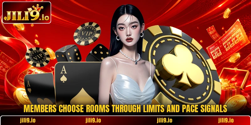 Members choose rooms through limits and pace signals Members choose rooms through limits and pace signals