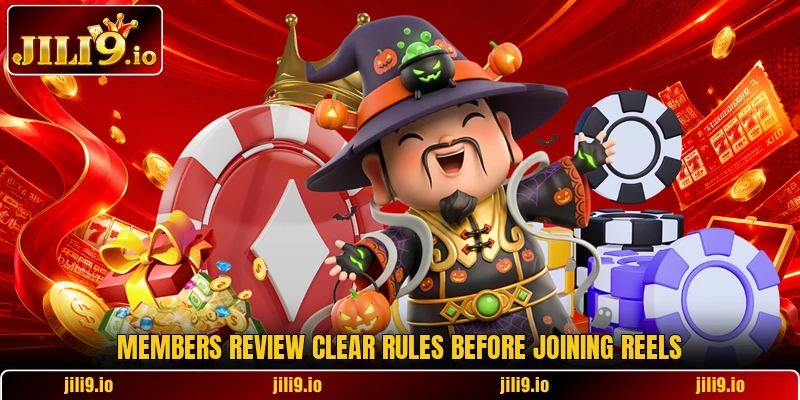 Members review clear rules before joining reels Members review clear rules before joining reels