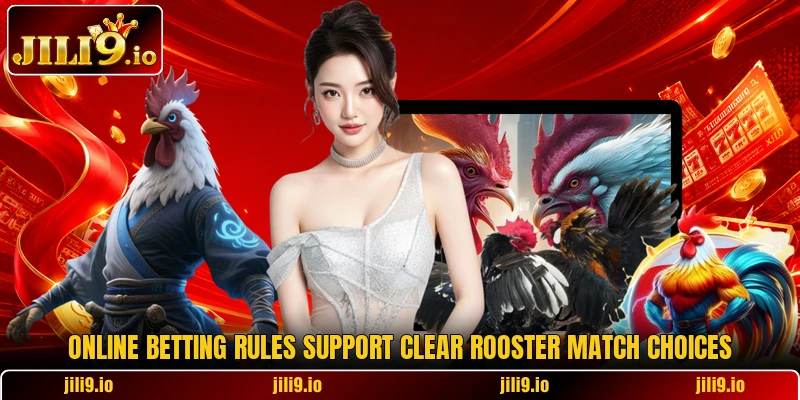 Online betting rules support clear rooster match choices