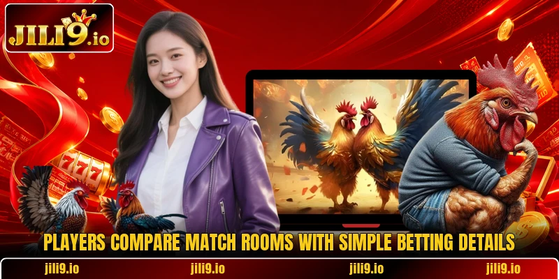 Players compare match rooms with simple betting details Players compare match rooms with simple betting details