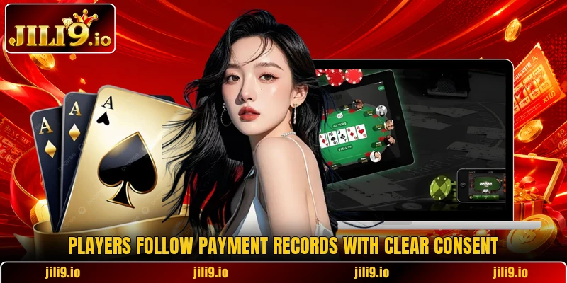 Players follow payment records with clear consent Players follow payment records with clear consent