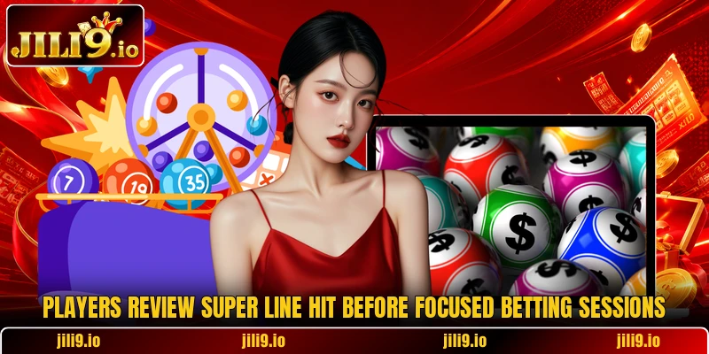 Players review Super Line Hit before focused betting sessions