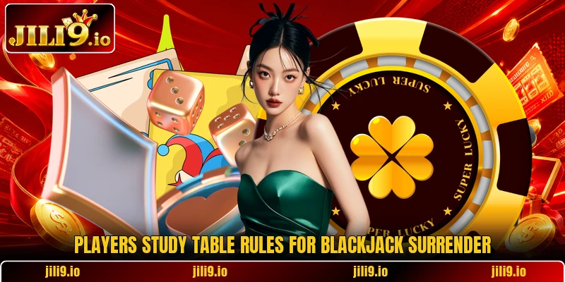 Players study table rules for blackjack surrender Players study table rules for blackjack surrender