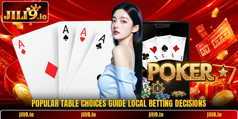 Popular table choices guide local betting decisions