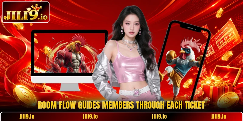 Room flow guides members through each ticket Room flow guides members through each ticket