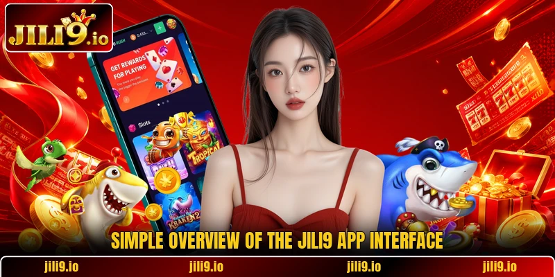 Simple overview of the Jili9 app interface Simple overview of the Jili9 app interface