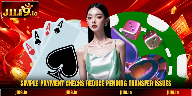 Simple payment checks reduce pending transfer issues Simple payment checks reduce pending transfer issues