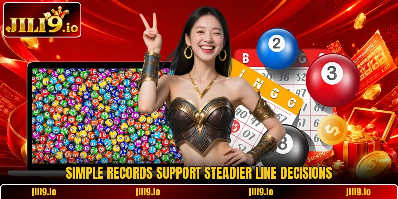Simple records support steadier line decisions
