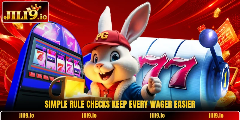 Simple rule checks keep every wager easier